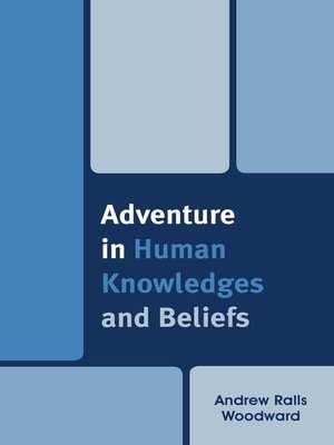 cover image of Adventure in Human Knowledges and Beliefs
